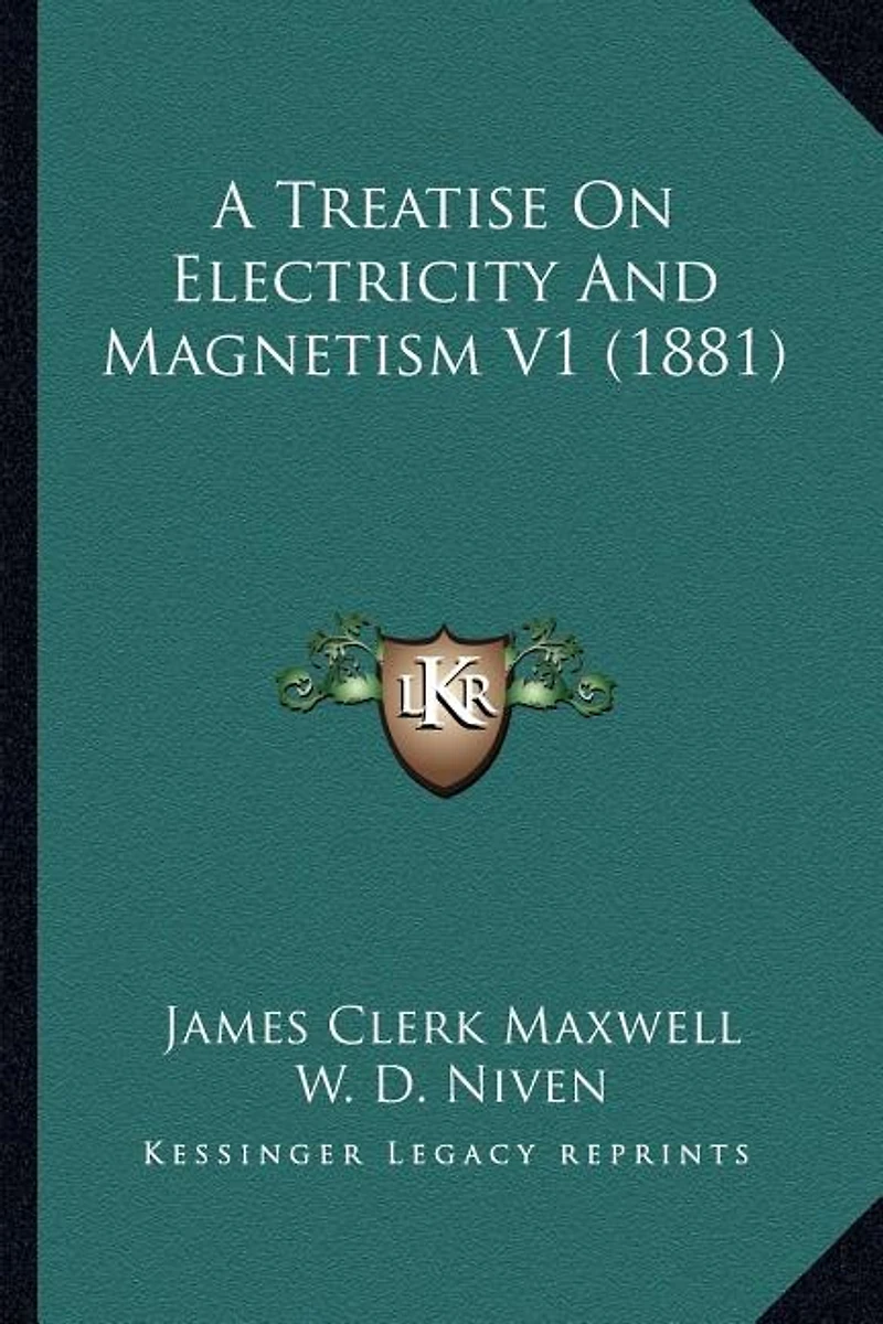 A Treatise On Electricity And Magnetism V1 (1881)