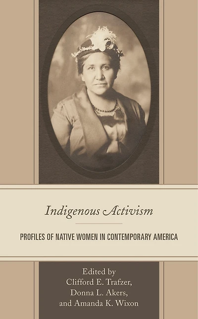 Indigenous Activism: Profiles of Native Women Contemporary America