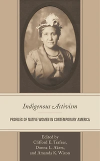 Indigenous Activism: Profiles of Native Women Contemporary America
