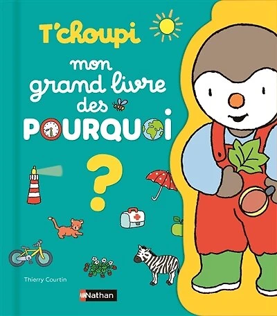 T'choupi: mon grand livre des pourquoi