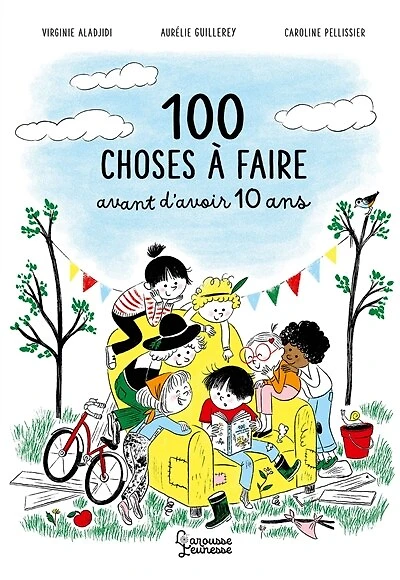 100 choses à faire avant d'avoir 10 ans
