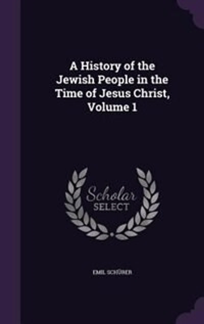 A History of the Jewish People in the Time of Jesus Christ