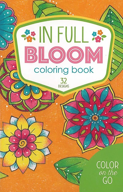 In Full Bloom Coloring Book: 32 Designs; Color on the Go