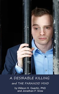 A Desirable Killing and the Paranoid Mind: A Psychological Case Study