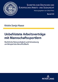 Unbefristete Arbeitsvertraege mit Mannschaftssportlern: Rechtliche Notwendigkeit und Umsetzung am Beispiel des Berufsfußballs