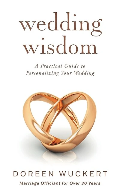 Wedding Wisdom: A Practical Guide to Personalizing Your Wedding