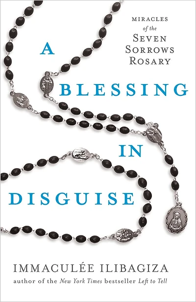A Blessing Disguise: Miracles of the Seven Sorrows Rosary