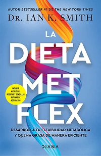 La dieta Met Flex:  La revolución metabólica / The Met Flex Diet