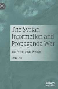 The Syrian Information and Propaganda War: Role of Cognitive Bias