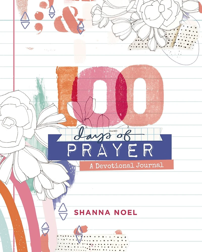 100 Days of Prayer: A Devotional Journal