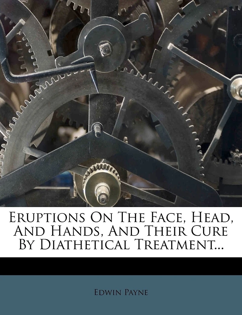 Eruptions On The Face, Head, And Hands, And Their Cure By Diathetical Treatment