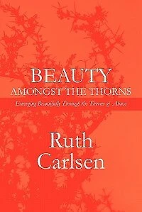 Beauty Amongst the Thorns: Standing Strong and Walking Proud Even Through the Thorns of Abuse