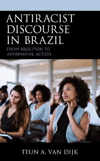 Antiracist Discourse Brazil: From Abolition to Affirmative Action