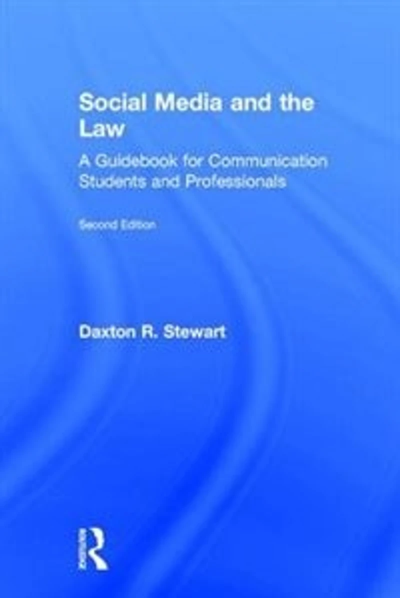 Social Media and the Law: A Guidebook for Communication Students Professionals