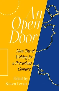 An Open Door: New Travel Writing for a Precarious Century
