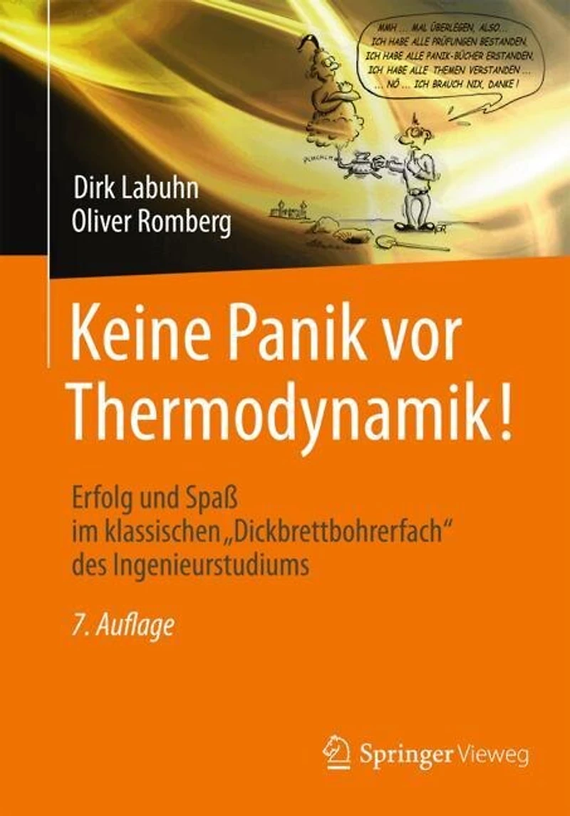 Keine Panik vor Thermodynamik!: Erfolg und Spa im klassischen "Dickbrettbohrerfach" des Ingenieurstudiums