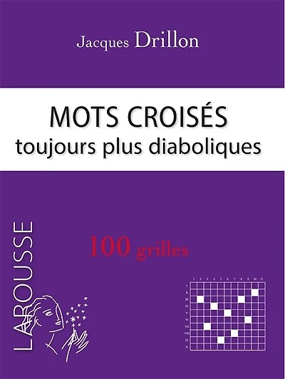 Mots croisés toujours plus diaboliques: 100 grilles