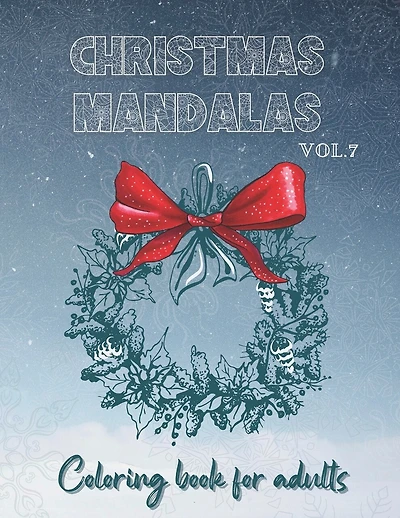 Christmas Mandalas Coloring Book for Adults Vol.7: Stress relief and relaxation - Advanced level