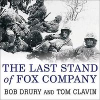 The Last Stand of Fox Company: A True Story U.S. Marines Combat