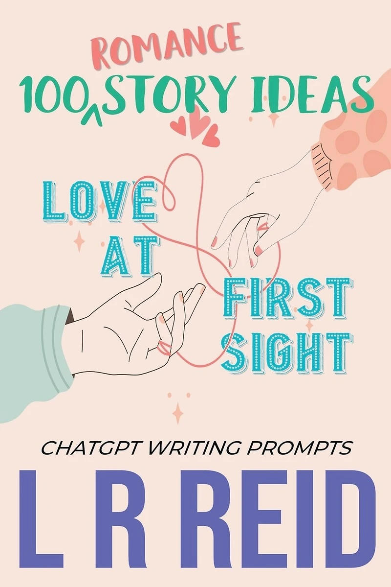 100 Romance Story Ideas. Trope: Love at First Sight ChatGPT Writing Prompts