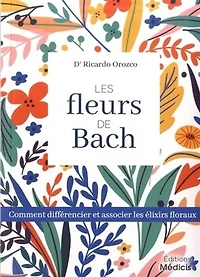 les fleurs de Bach: comment différencier et associer élixirs floraux