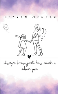 always know just how much I adore you