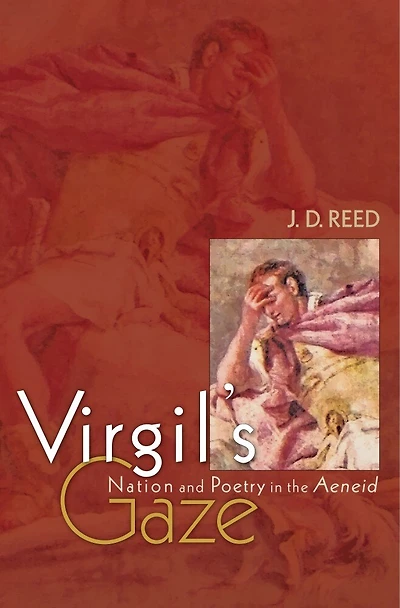 Virgil's Gaze: Nation and Poetry the Aeneid