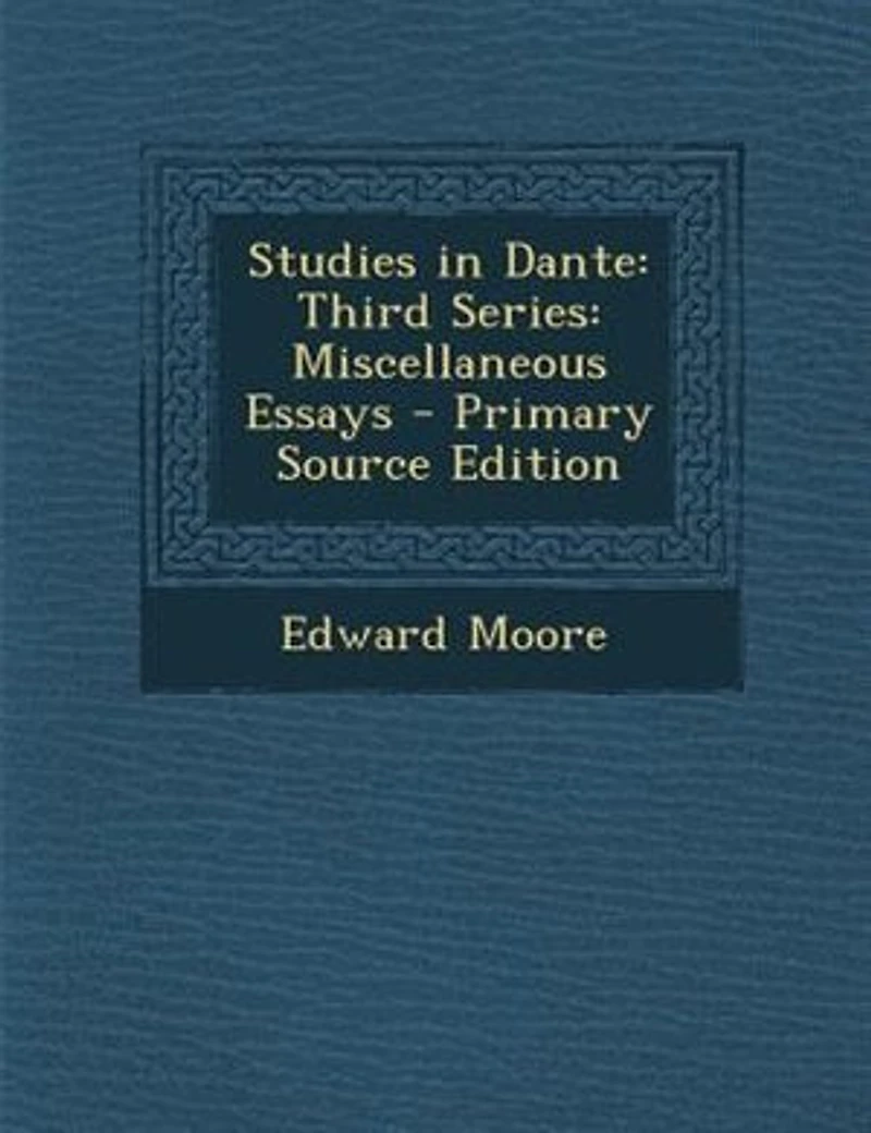 Studies Dante: Third Series: Miscellaneous Essays