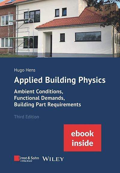 Applied Building Physics: Ambient Conditions, Functional Demands and Building Part Requirements (Package: Print + ebook)