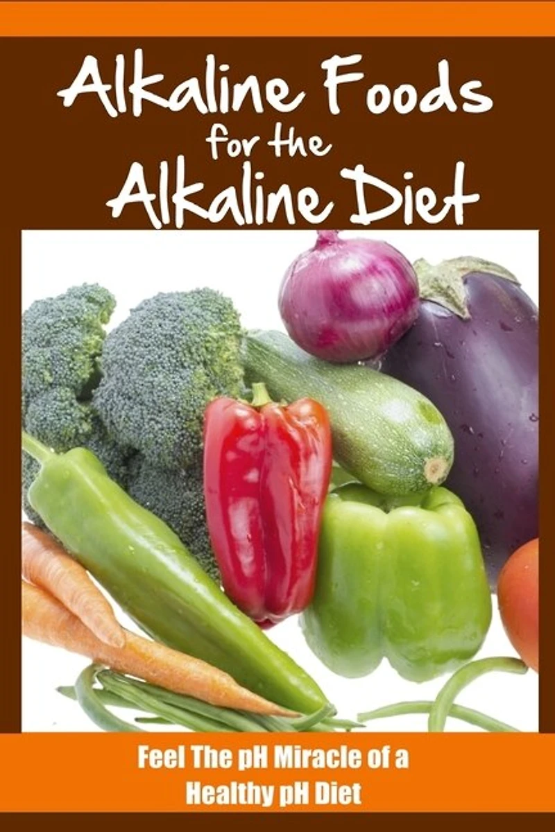 Alkaline Foods For The Alkaline Diet: Feel The Ph Miracle Of A Healthy Ph Diet