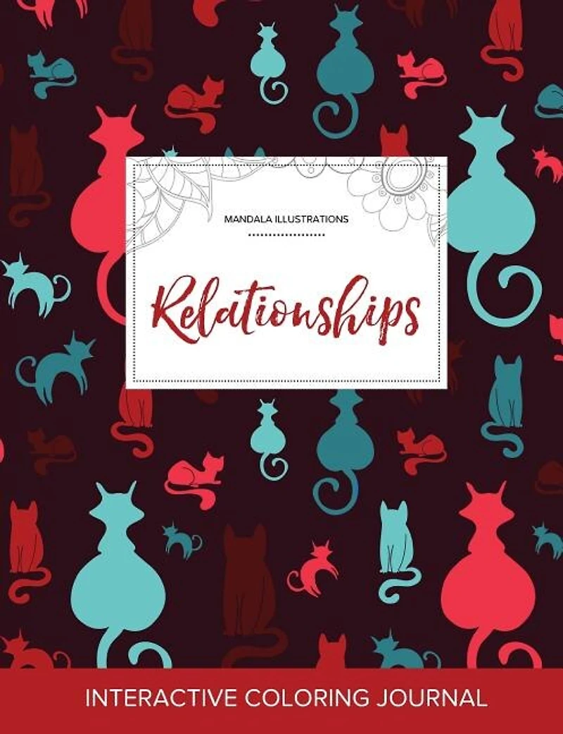 Adult Coloring Journal: Relationships (Mandala Illustrations, Cats)