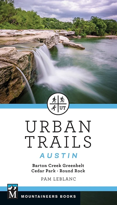 Urban Trails Austin: Barton Creek Greenbelt * Shoal Creek * Round Rock