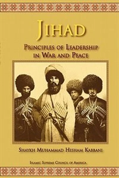 Jihad: Principles Of Leadership In War And Peace