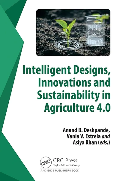 Intelligent Designs, Innovations and Sustainability Agriculture 4.0