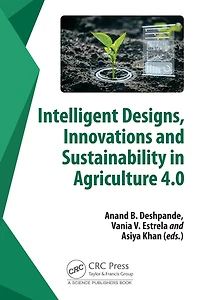 Intelligent Designs, Innovations and Sustainability Agriculture 4.0