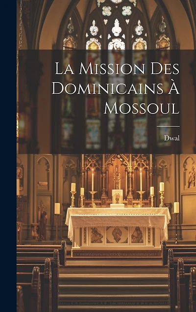 La Mission Des Dominicains À Mossoul