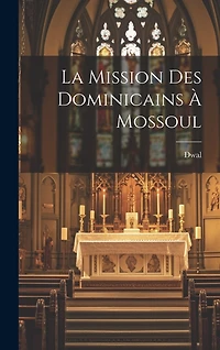 La Mission Des Dominicains À Mossoul