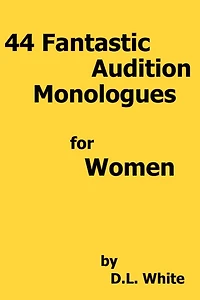 44 Fantastic Audition Monologues For Women