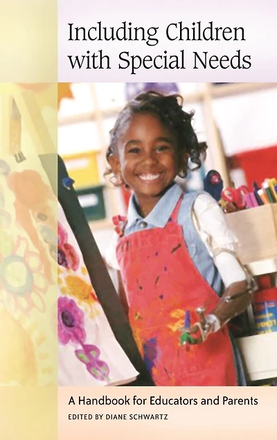 Including Children with Special Needs: A Handbook for Educators and Parents