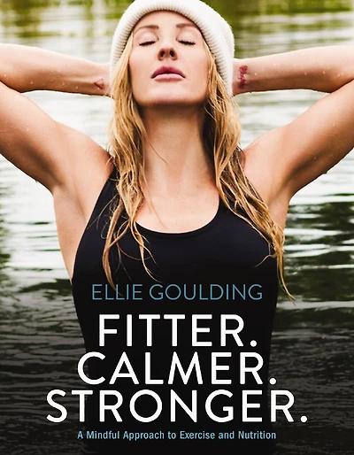 Fitter. Calmer. Stronger.: A Mindful Approach To Exercise And  Nutrition