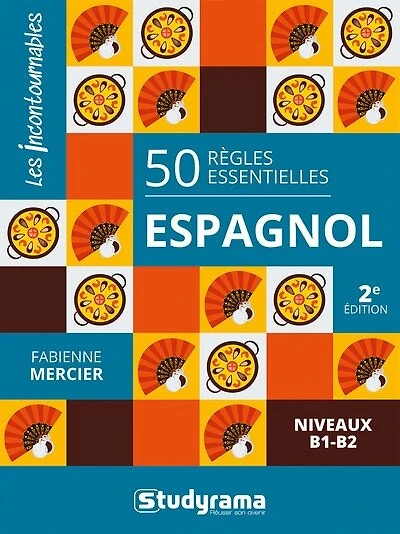 50 règles essentielles : espagnol : niveaux B1-B2: espagnol