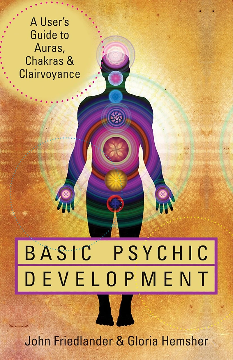 Basic Psychic Development: A User's Guide To Auras, Chakras & Clairvoyance