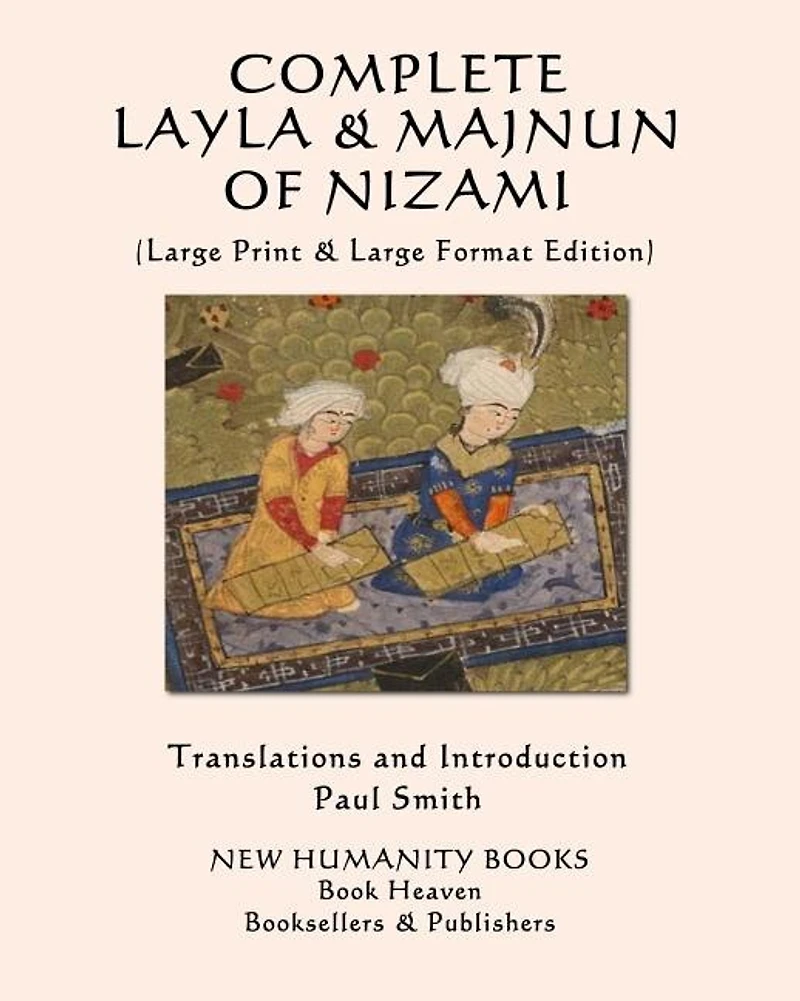 Complete Layla and Majnun of Nizami: (Large Print & Large Format Edition)