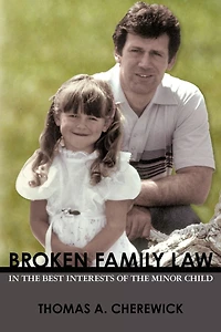Broken Family Law: In the Best Interests of the Minor Child