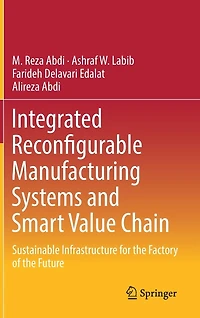 Integrated Reconfigurable Manufacturing Systems And Smart Value Chain: Sustainable Infrastructure For The Factory Of Future