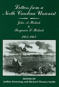 Letters from a North Carolina Unionist: John A Hedrick to Benjamin S. Hedrick, 1862-1865