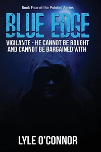 Blue Edge: Vigilante - He cannot be bought and bargained with