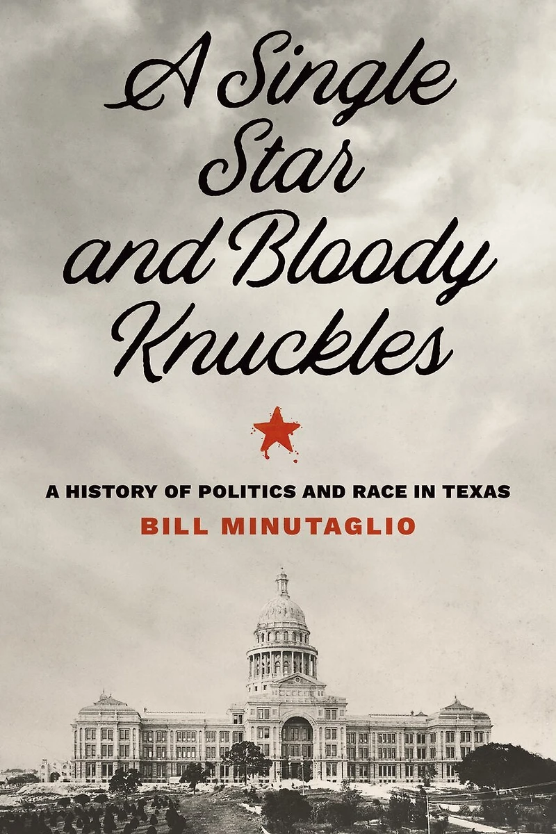 A Single Star and Bloody Knuckles: History of Politics Race Texas