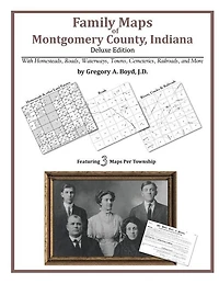 Family Maps of Montgomery County, Indiana, Deluxe Edition