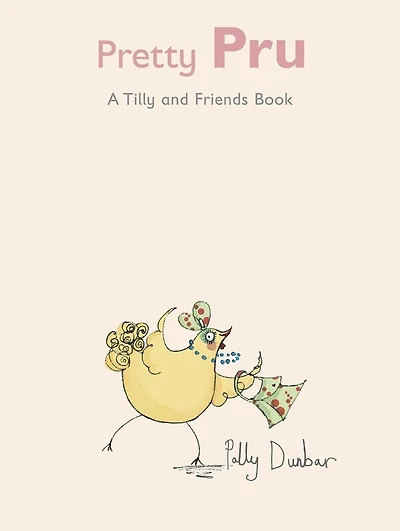 Pretty Pru: A Tilly And Friends Book